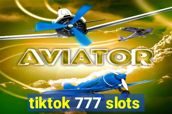 tiktok 777 slots