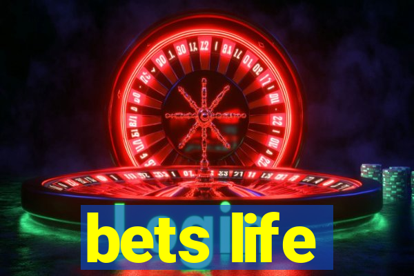 bets life