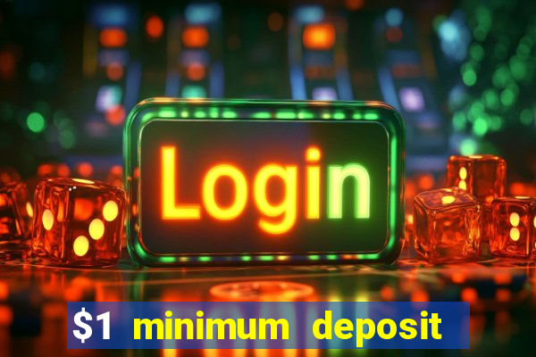 $1 minimum deposit casino usa