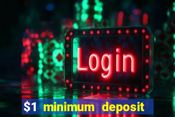 $1 minimum deposit casino usa