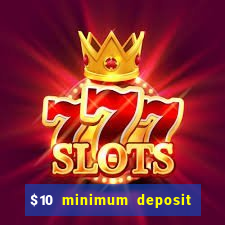 $10 minimum deposit casino canada