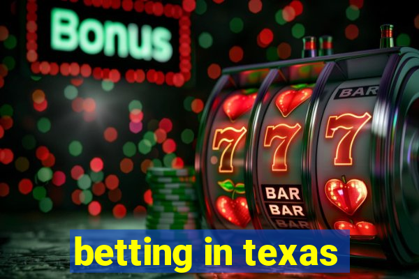 betting in texas