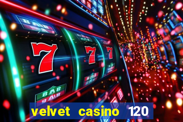 velvet casino 120 free spins copycat