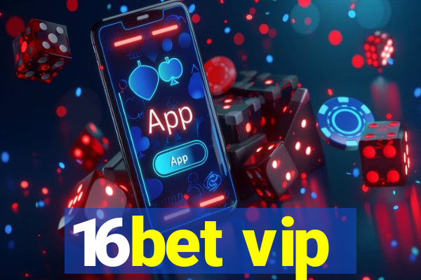 16bet vip