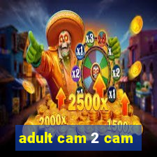 adult cam 2 cam