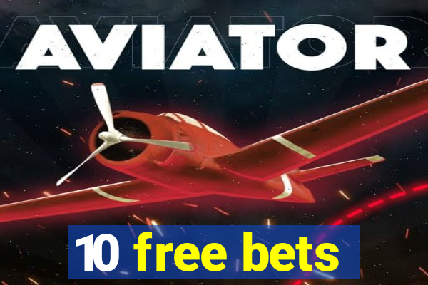 10 free bets