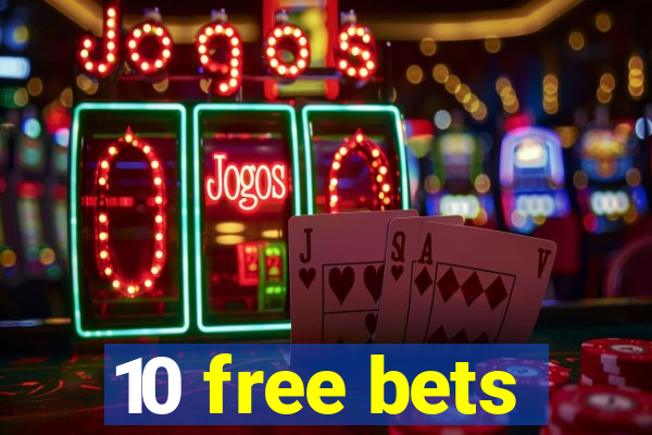 10 free bets