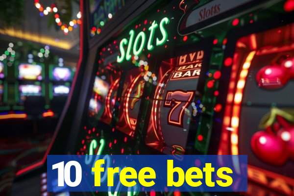 10 free bets