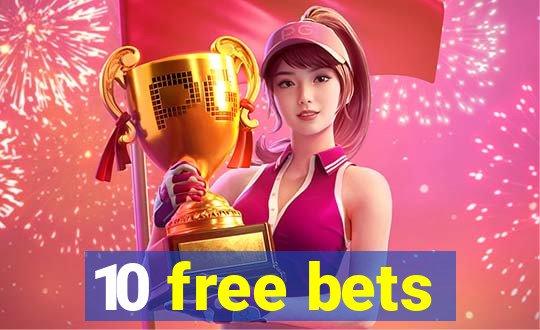 10 free bets