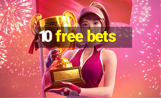 10 free bets