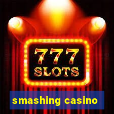 smashing casino