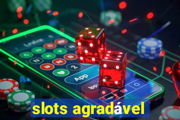 slots agradável