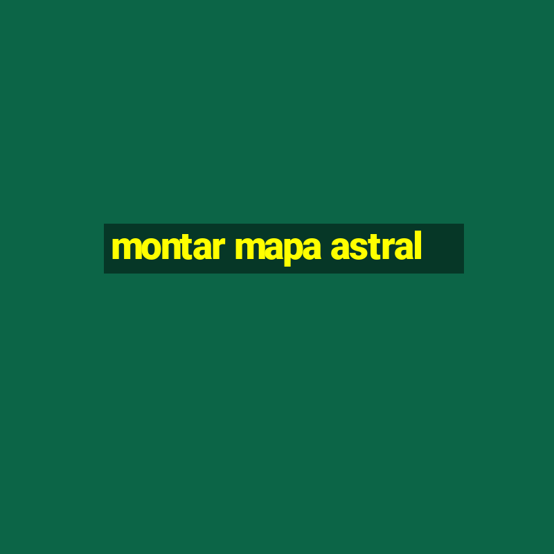 montar mapa astral