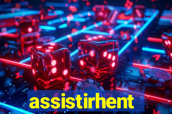 assistirhent