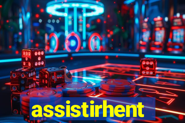 assistirhent