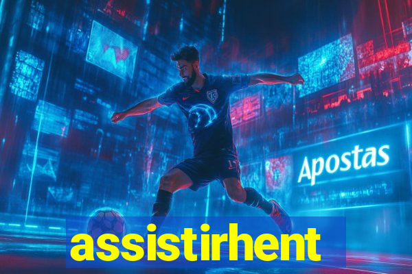 assistirhent