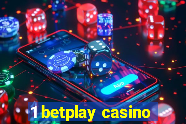 1 betplay casino