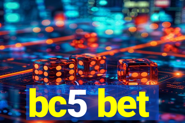 bc5 bet