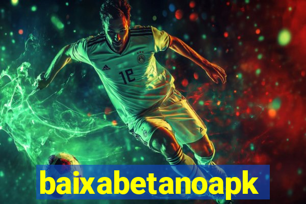 baixabetanoapk