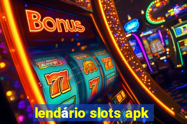 lendário slots apk