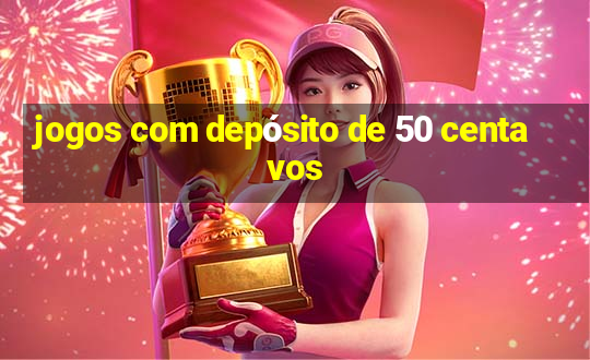 jogos com depósito de 50 centavos