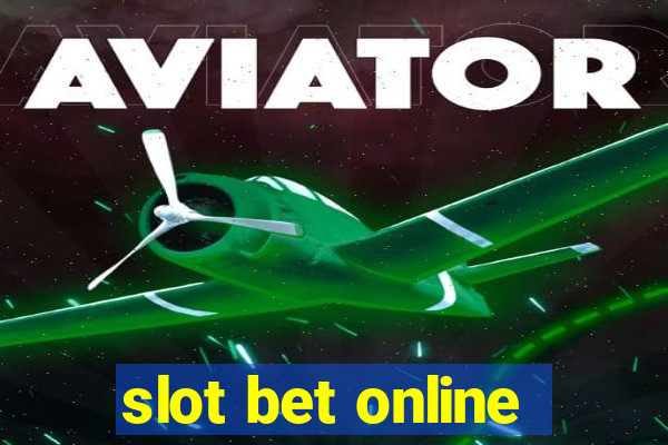 slot bet online