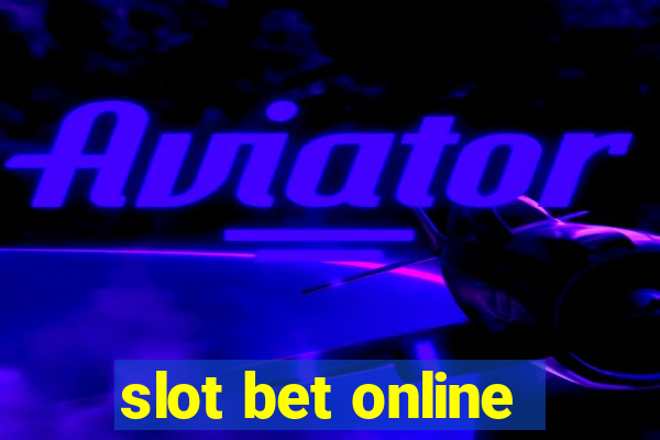 slot bet online