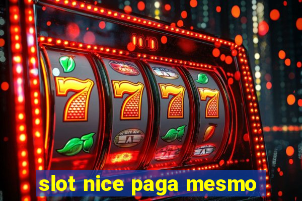 slot nice paga mesmo