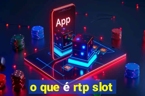 o que é rtp slot