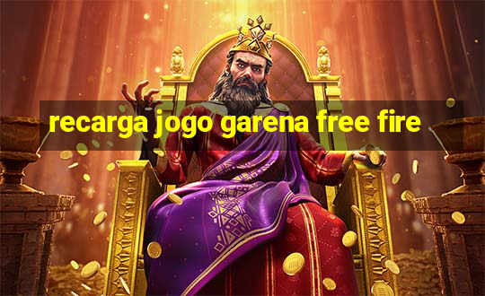 recarga jogo garena free fire