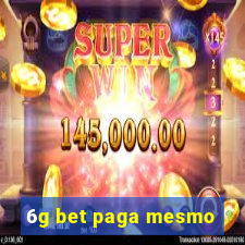 6g bet paga mesmo