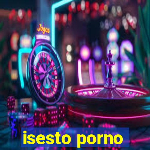 isesto porno