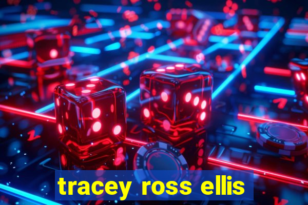 tracey ross ellis