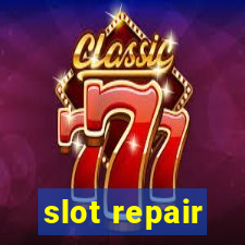 slot repair