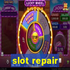 slot repair