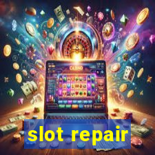 slot repair