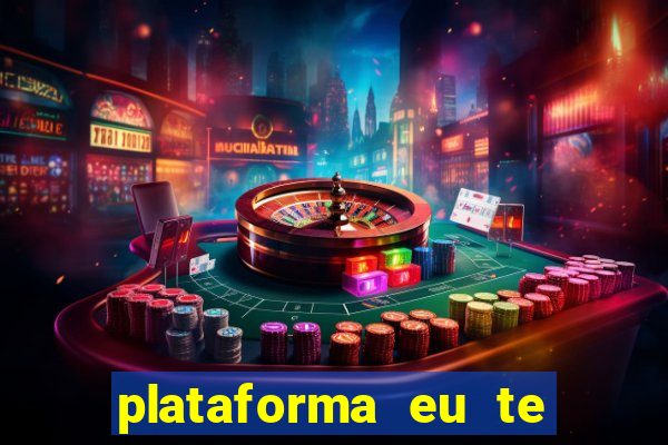 plataforma eu te amo pg