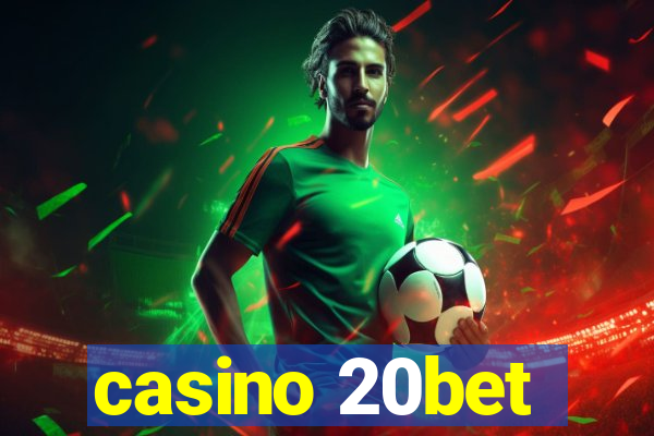 casino 20bet