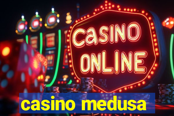 casino medusa