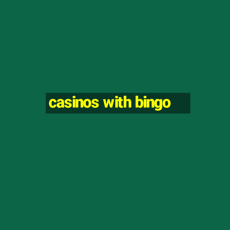 casinos with bingo