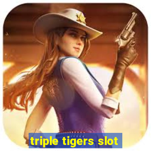 triple tigers slot