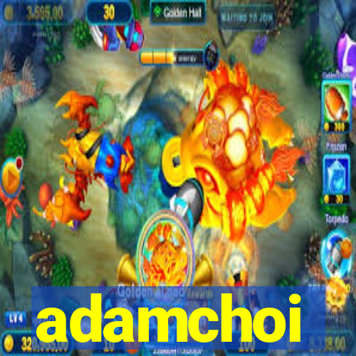 adamchoi