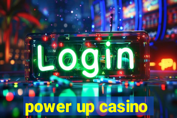 power up casino