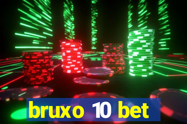 bruxo 10 bet