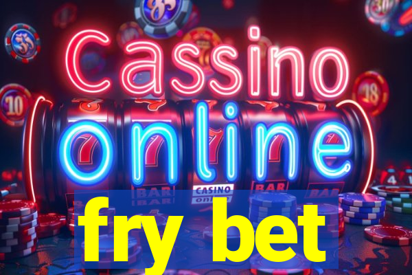 fry bet