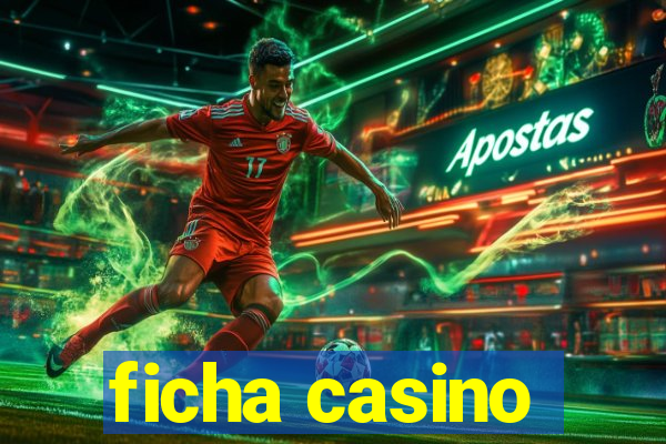 ficha casino