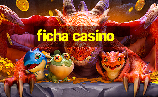 ficha casino