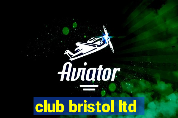 club bristol ltd