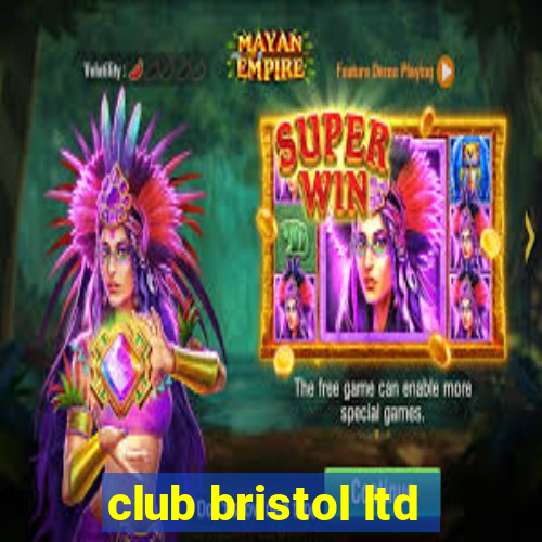 club bristol ltd