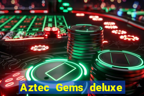 Aztec Gems deluxe (pragmatic play) aztec gems deluxe (pragmatic